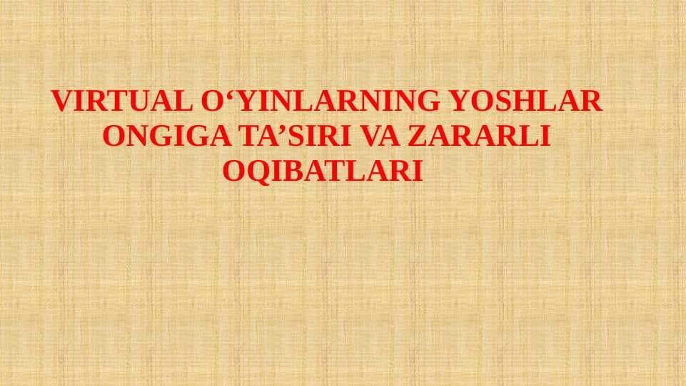Virtual o‘yinlarning yoshlar ongiga ta’siri va zararli oqibatlari
