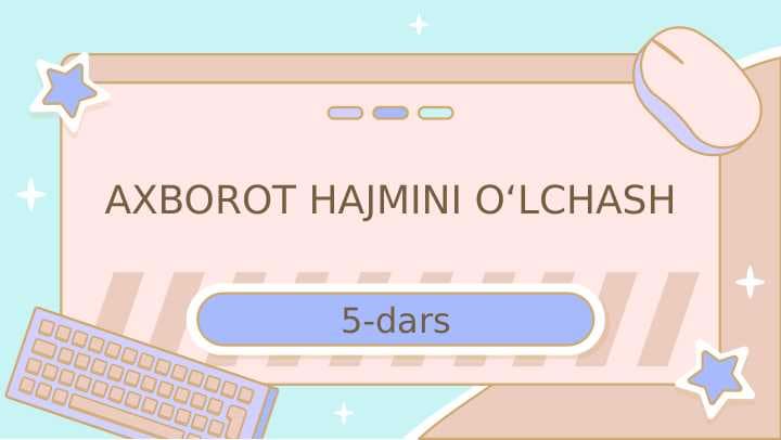 AXBOROT HAJMINI O‘LCHASH
