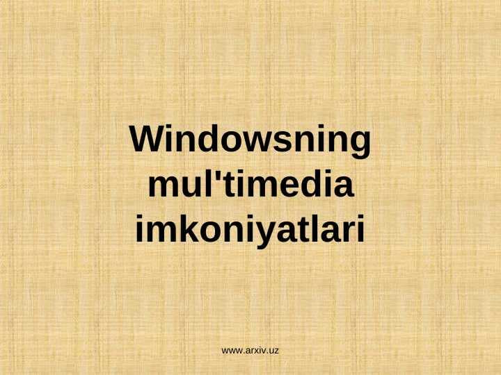 Windowsning multimediya imkoniyatlari