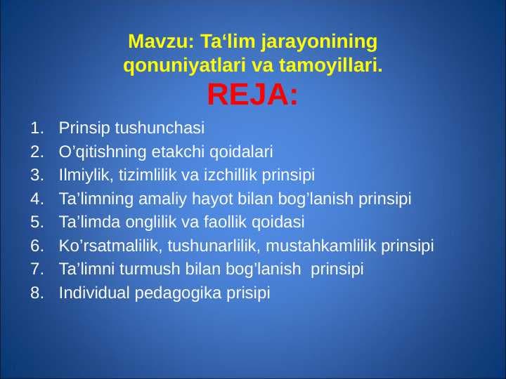 Ta‘lim jarayonining qonuniyatlari va tamoyillari.