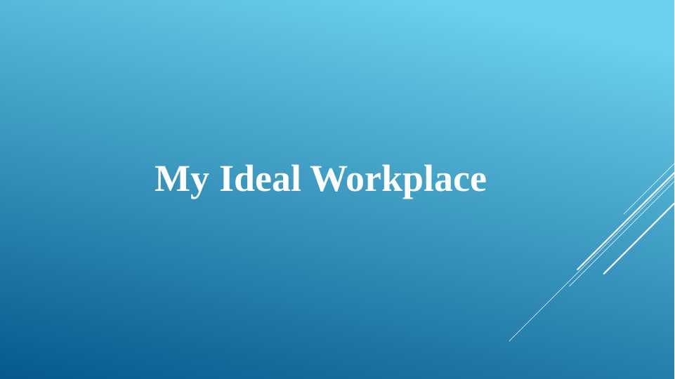 My Ideal Workplace