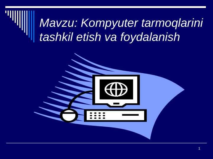 Kompyuter tarmoqlarini tashkil etish va foydalanish