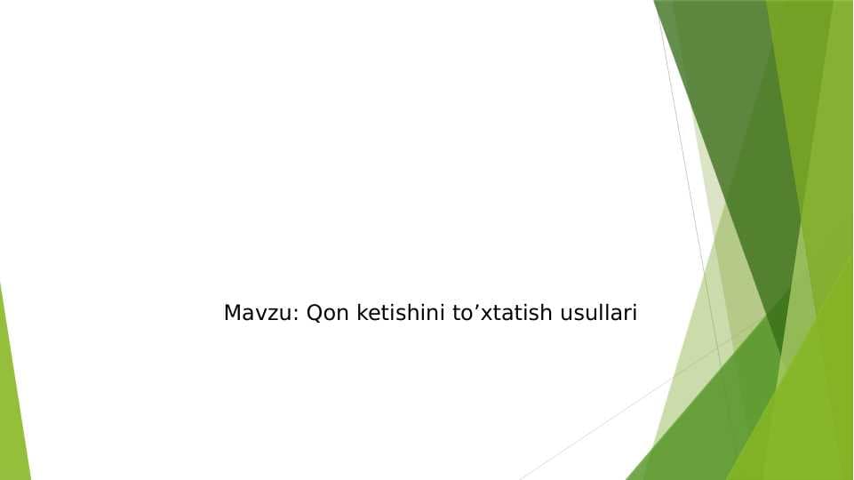 Qon ketishini to’xtatish usullari