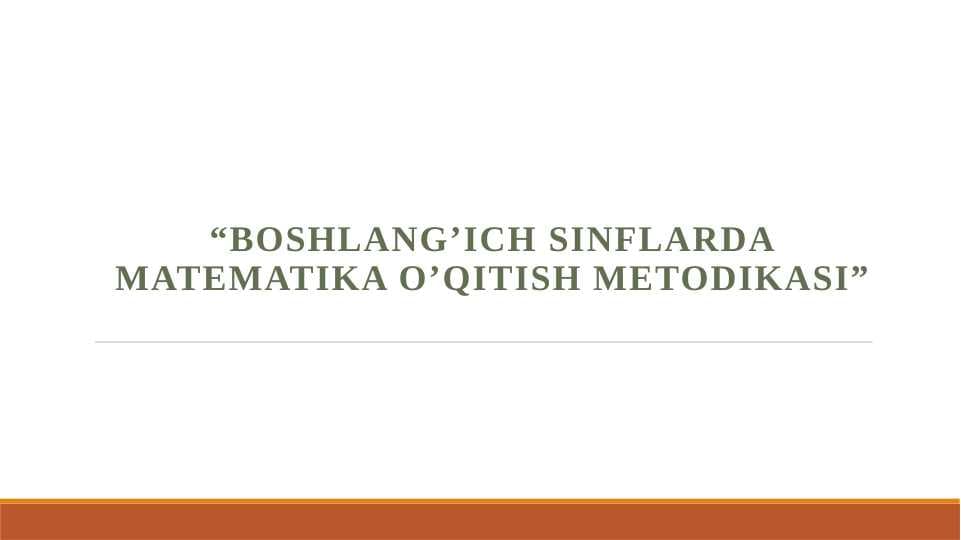 Boshlang’ich sinflarda matematika o’qitish metodikasi