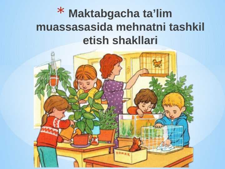 Maktabgacha ta'lim muassasasida mehnatni tashkil etish shakllari