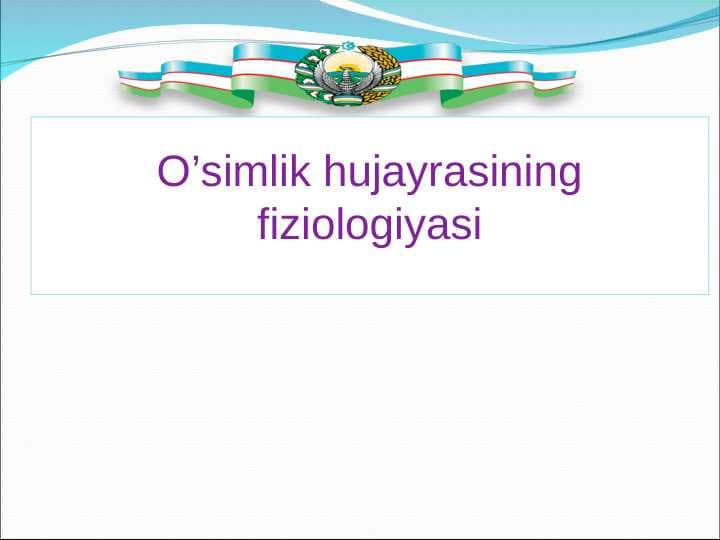 O’simlik hujayrasining fiziologiyasi