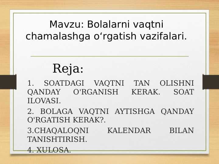 Bolalarni vaqtni chamalashga o‘rgatish vazifalari   - TAQDIMOT