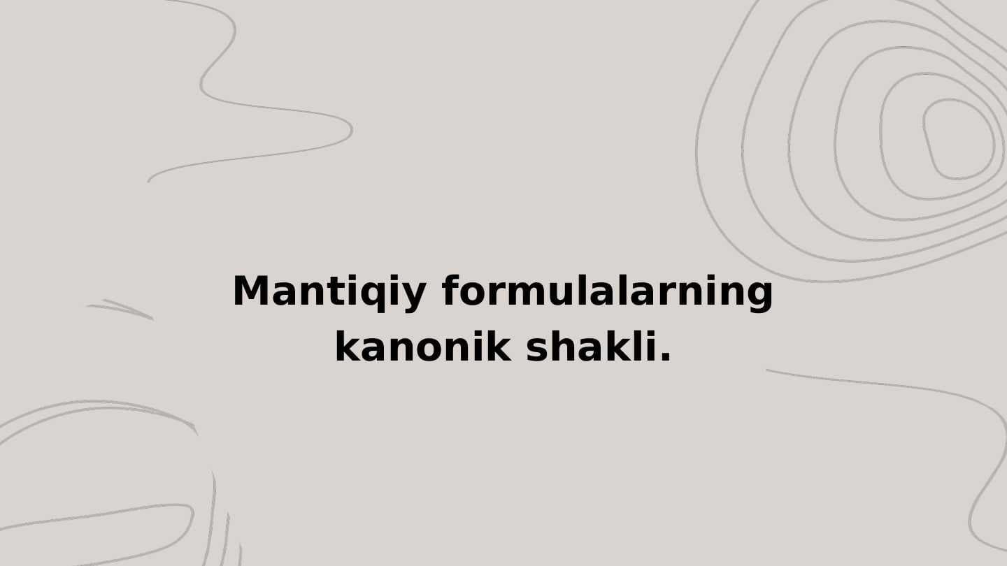 Mantiqiy formulalarning kanonik shakli.
