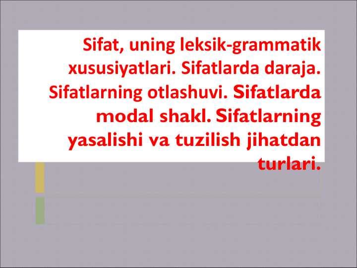 Sifat va uning leksik-grammatik  xususiyatlari.