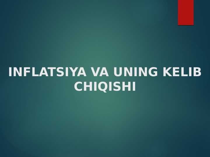 INFLATSIYA VA UNING KELIB CHIQISHI