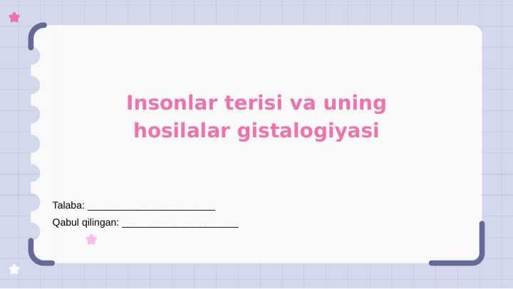 Insonlar terisi va uning hosilalar gistalogiyasi