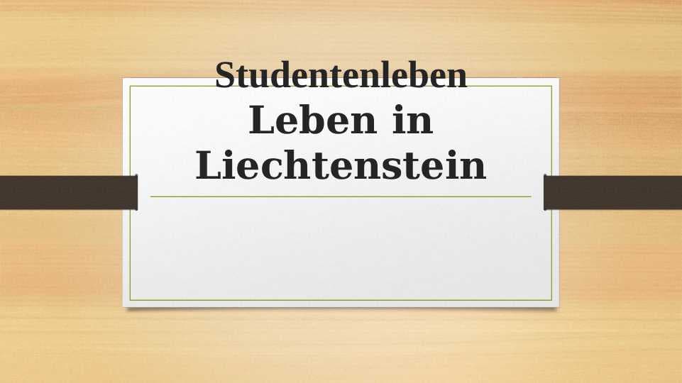 Studentenleben Leben in Liechtenstein