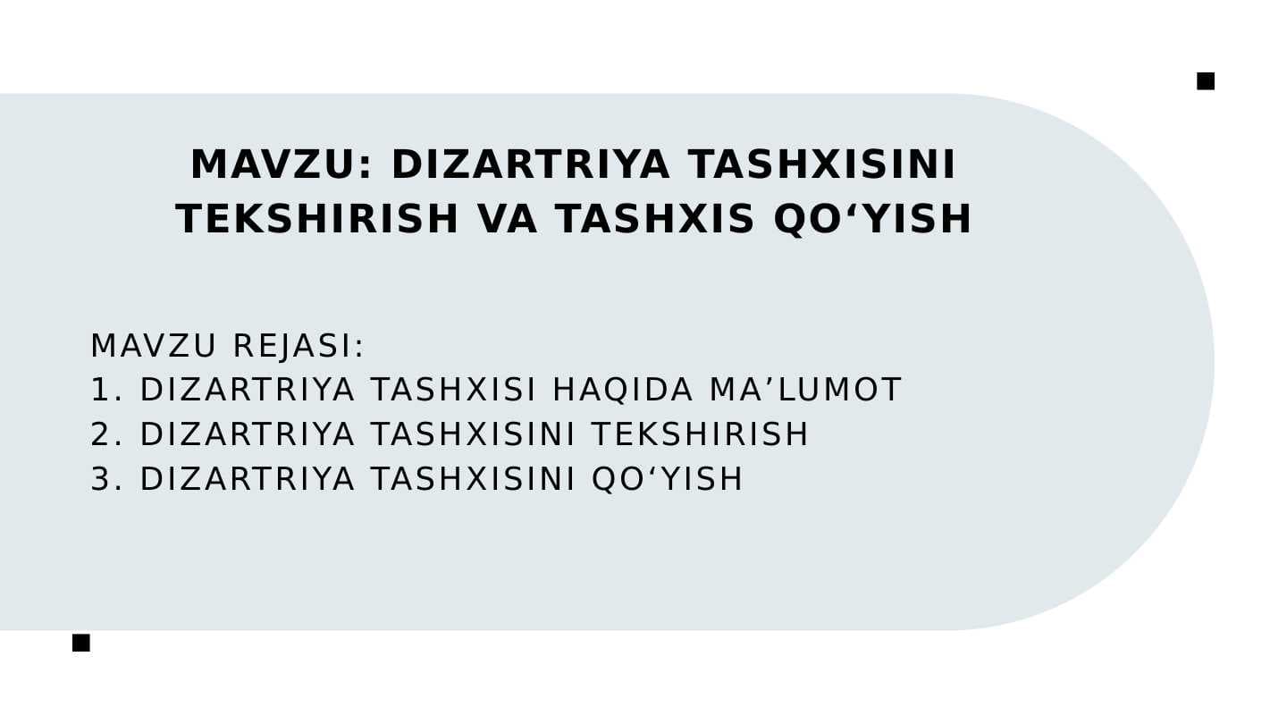 MAVZU: DIZARTRIYA TASHXISINI TEKSHIRISH VA TASHXIS QOʻYISH