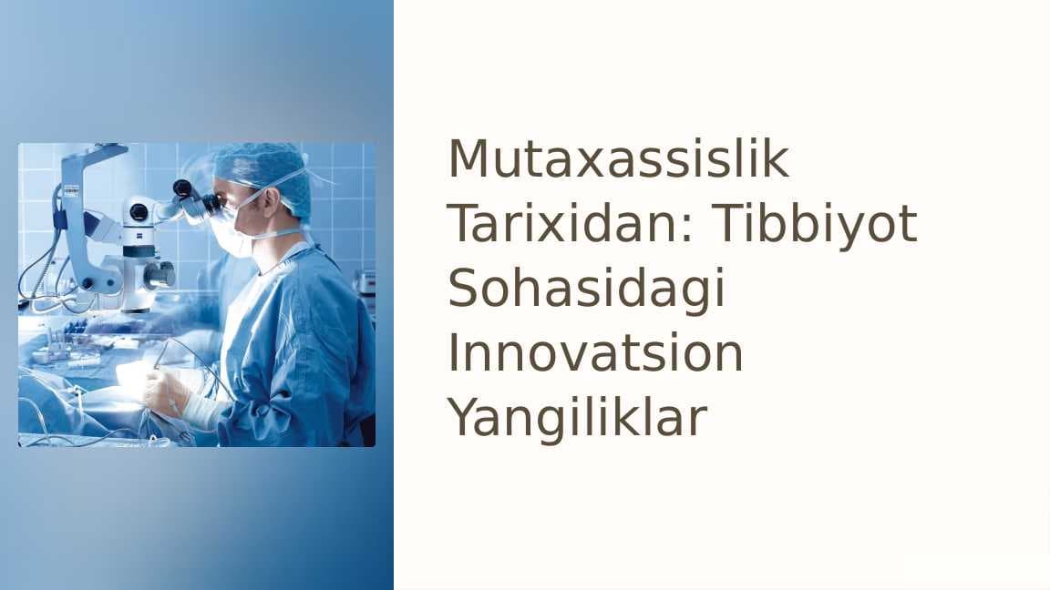 “Mutaxassislik tarixidan” mavzusini yoritish.Sohaning innovatsion yangiliklari-2