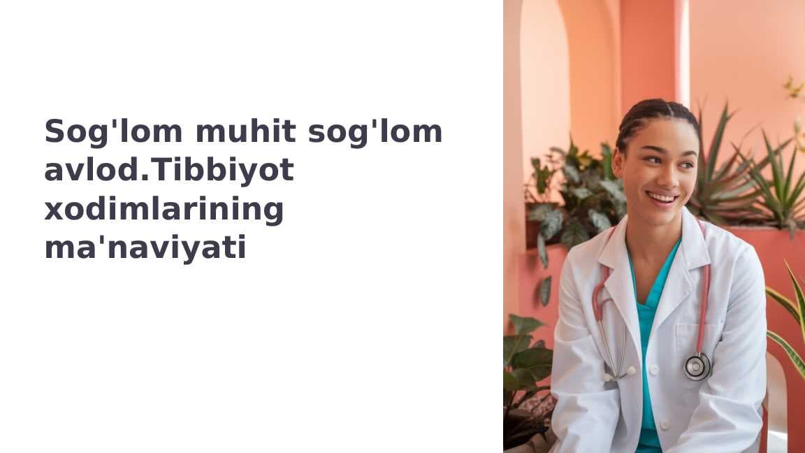 Sog'lom muhit sog'lom avlod.Tibbiyot xodimlarining ma'naviyati_2