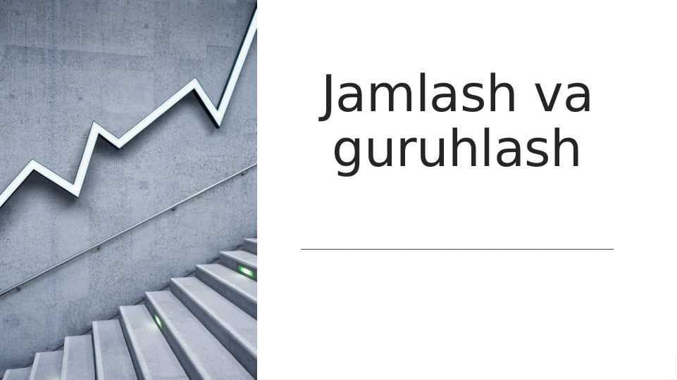 Jamlash va guruhlash