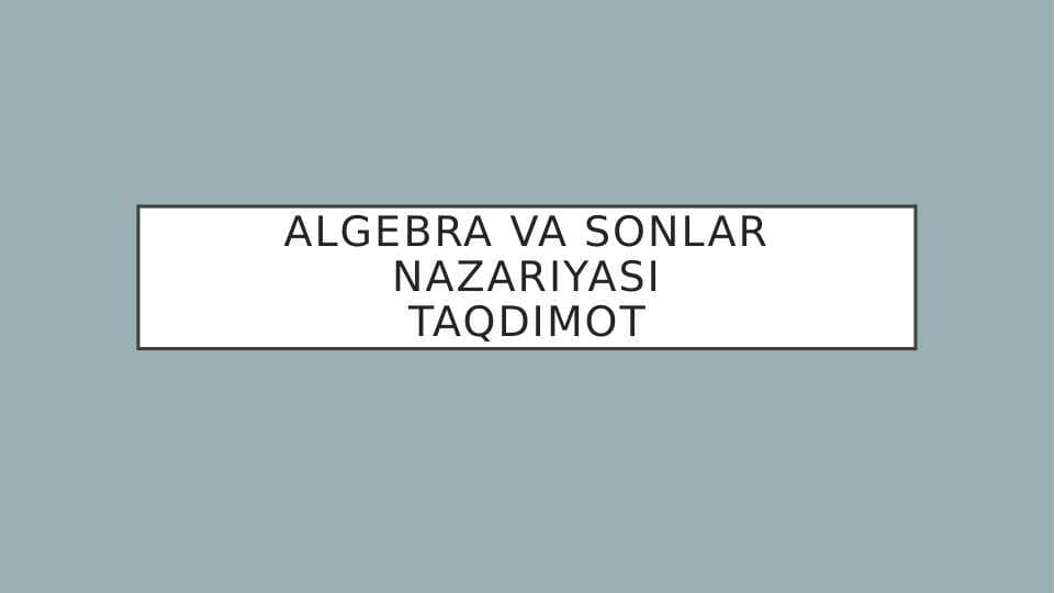 Algebra va sonlar nazariyasi