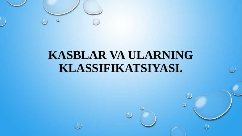 Kasblar va ularning klassifikatsiyasi.