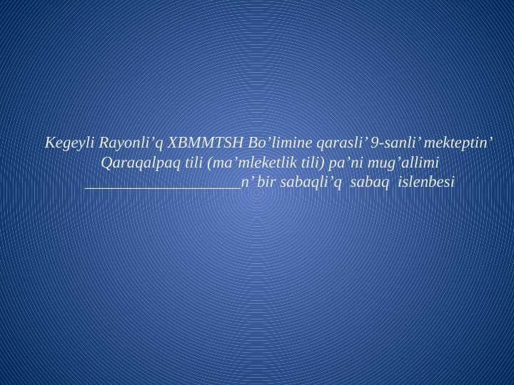 Kegeyli Rayonli’q XBMMTSH Bo’limine qarasli’ ’1