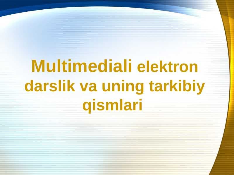Multimediali elektron darslik va uning tarkibiy qismlari