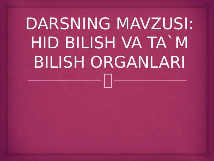 HID BILISH VA TA`M BILISH ORGANLARI