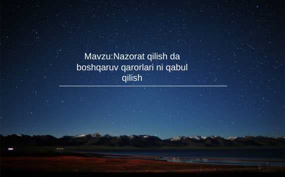 Nazorat qilish da boshqaruv qarorlari ni qabul qilish