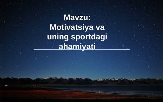 Motivatsiya va uning sportdagi ahamiyati