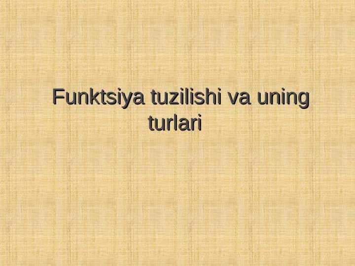 Funktsiya tuzilishi va uning turlari