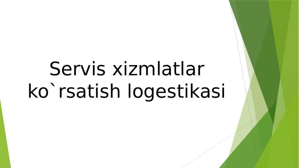 Servis xizmlatlar ko`rsatish logestikasi