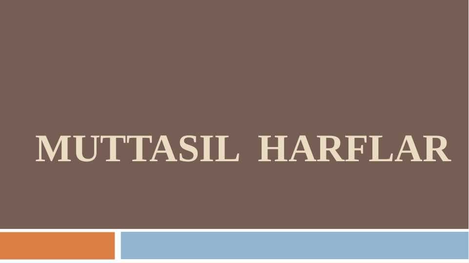Muttasil  HARFLAR