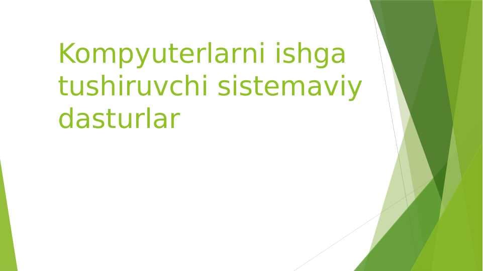 Kompyuterlarni ishga tushiruvchi sistemaviy dasturlar