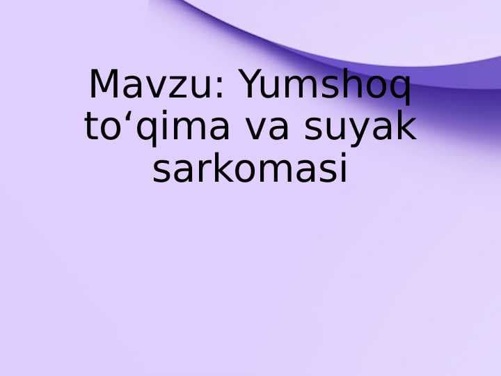 Yumshoq to‘qima va suyak sarkomasi