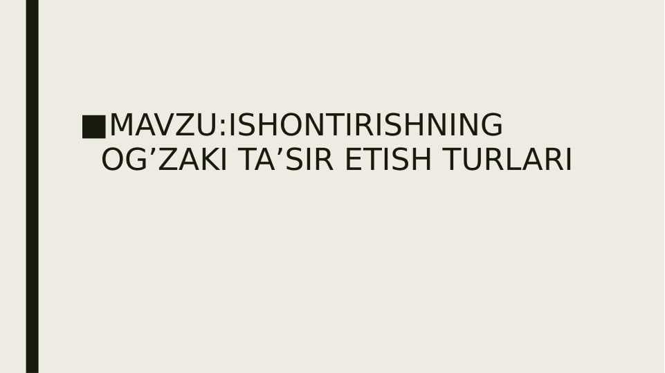 ISHONTIRISHNING OG’ZAKI TA’SIR ETISH TURLARI