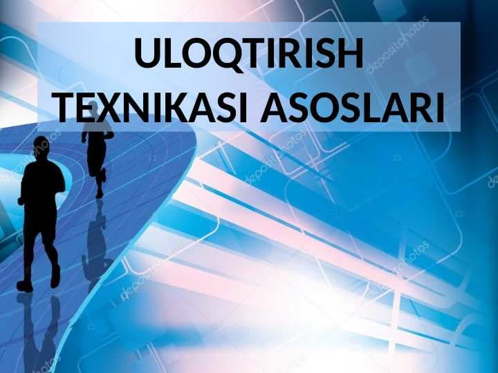 ULOQTIRISH TEXNIKASI ASOSLARI