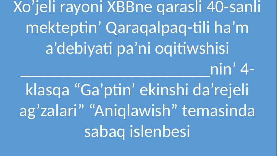 Ga’ptin’ ekinshi da’rejeli ag’zalari” “Aniqlawish”