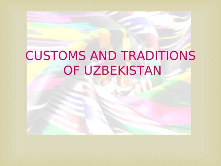 CUSTOMS AND TRADITIONS  OF UZBEKISTAN