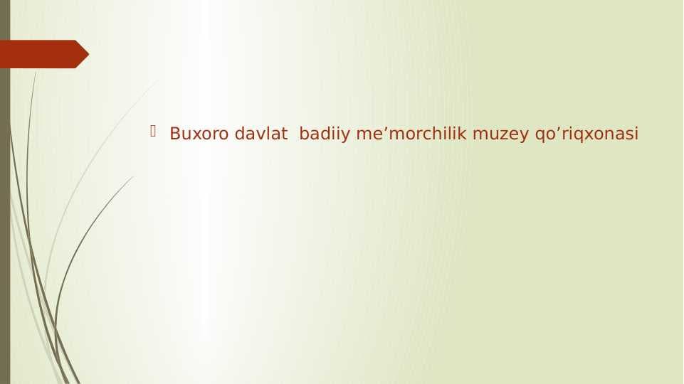 Buxoro davlat  badiiy me’morchilik muzey qo’riqxonasi