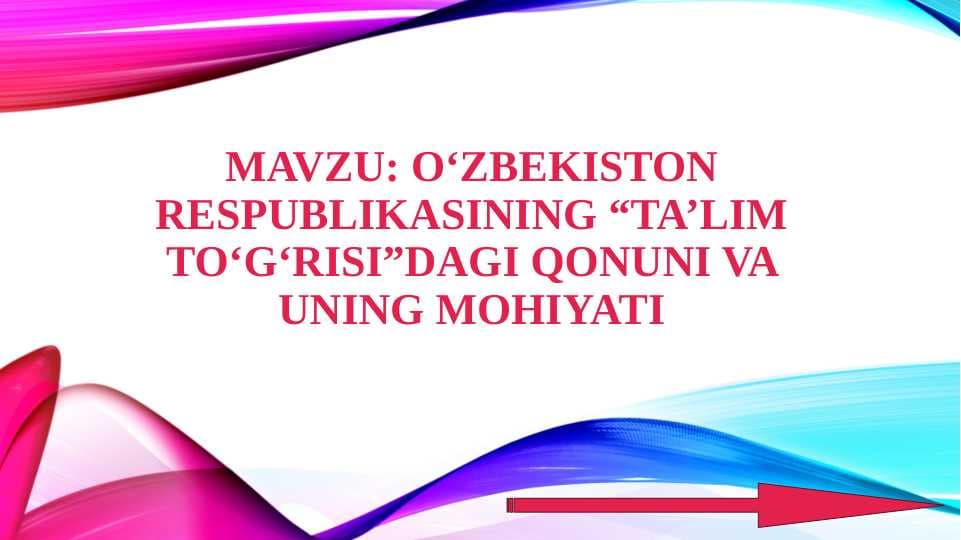 O‘zbekiston Respublikasining “Ta’lim to‘g‘risi”dagi qonuni va uning mohiyati