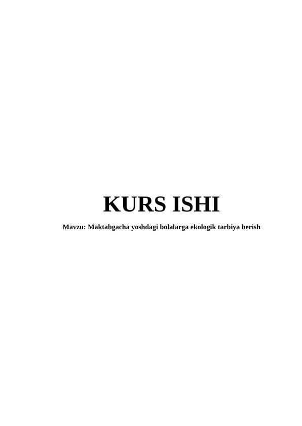 Maktabgacha yoshdagi bolalarga ekologik tarbiya berish ( Kurs ishi )
