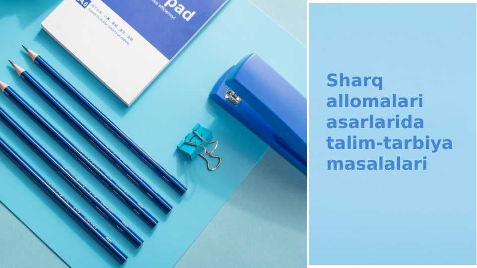 Sharq allomalari asarlarida talim-tarbiya masalalari