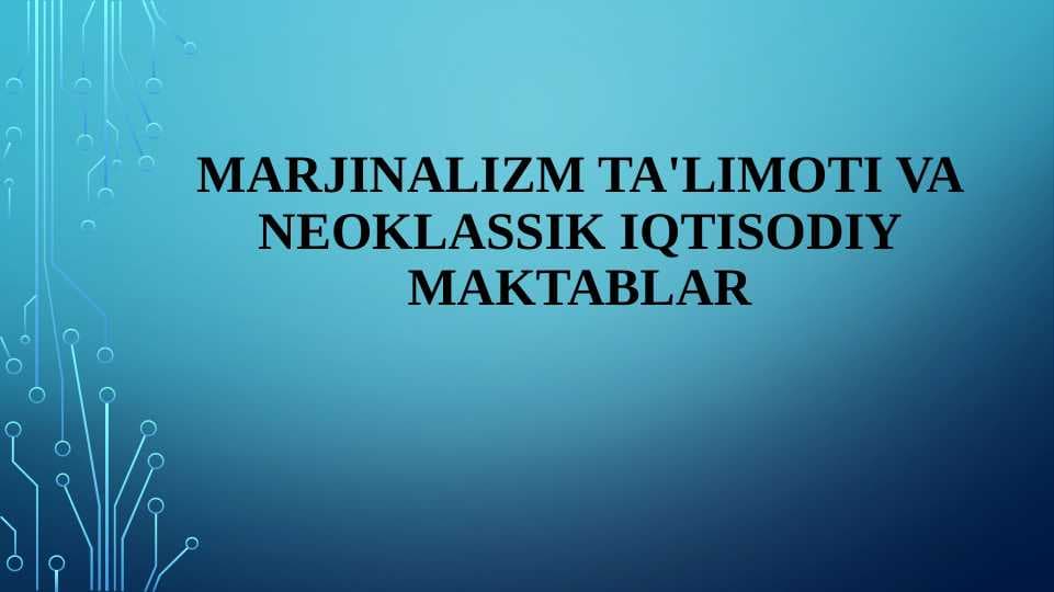 Marjinalizm ta'limoti va neoklassik iqtisodiy maktablar