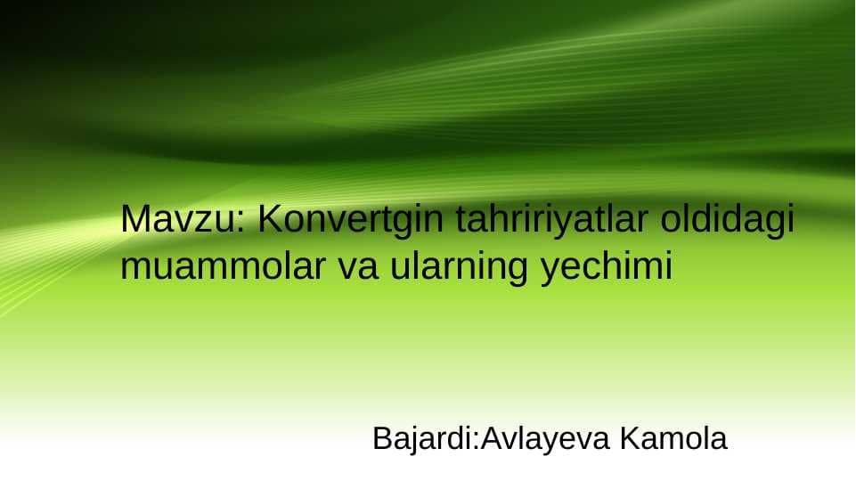 Konvertgin tahririyatlar oldidagi muammolar va ularning yechimi