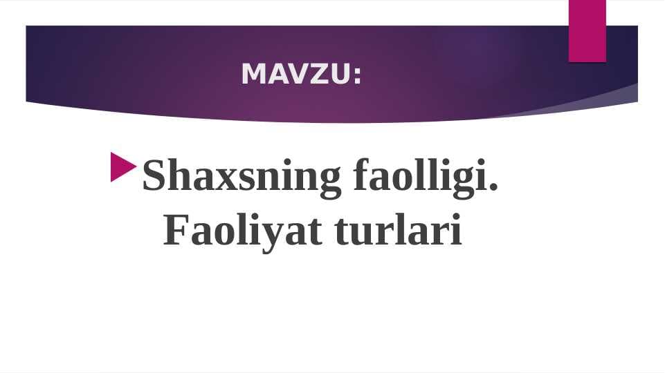Shaxsning faolligi. Faoliyat turlari