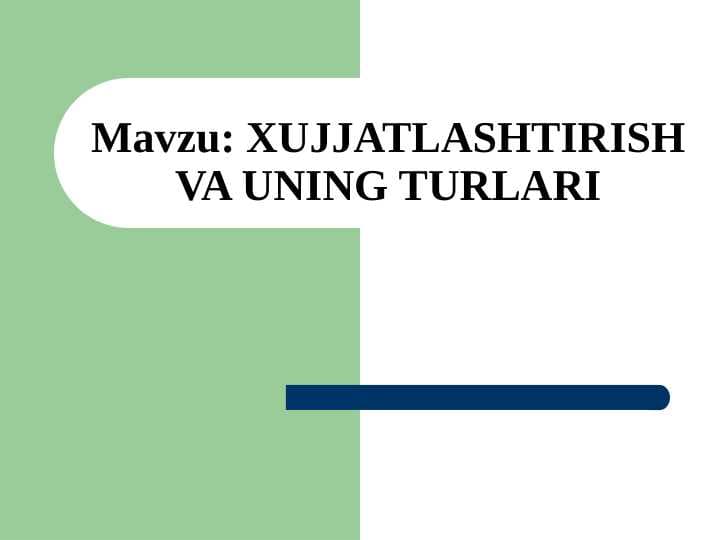 XUJJATLASHTIRISH VA UNING TURLARI