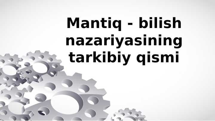 Mantiq - bilish nazariyasining tarkibiy qismi