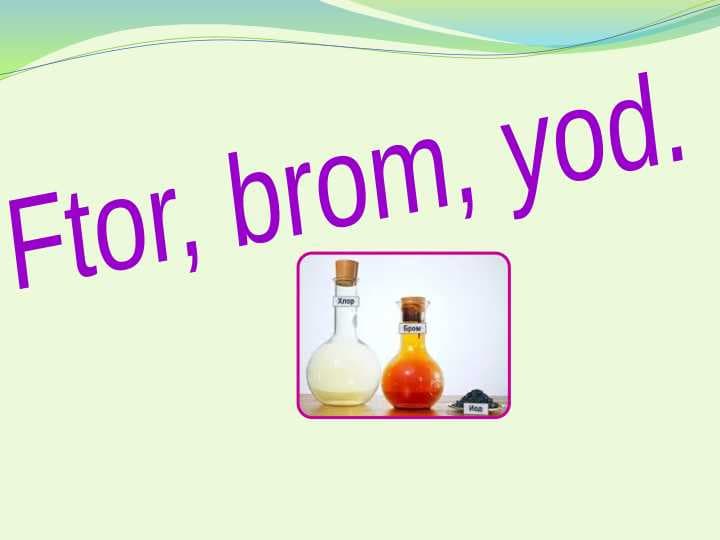 Ftor, brom, yod
