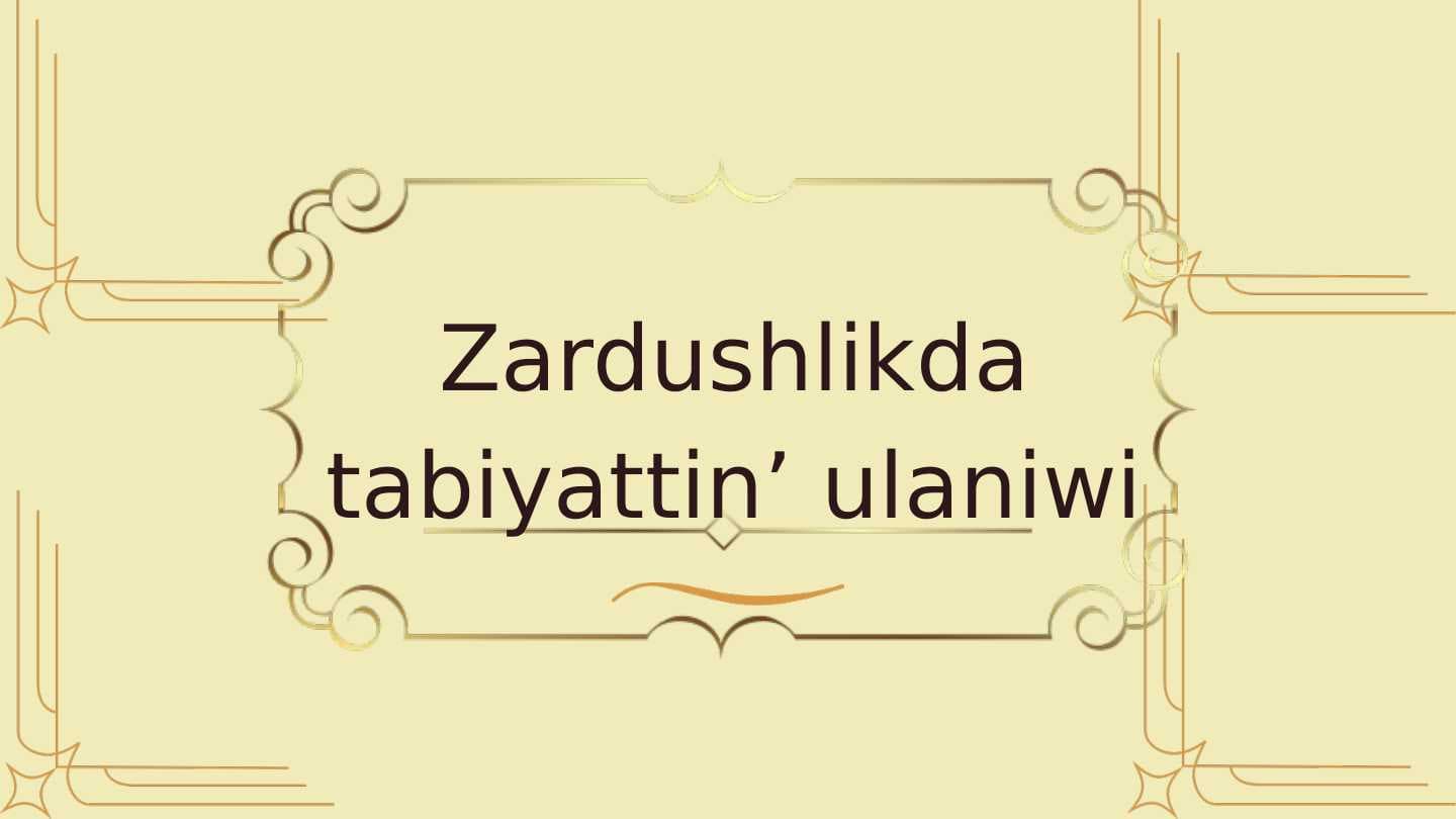 Zardushlikda tabiyattin’ ulaniwi