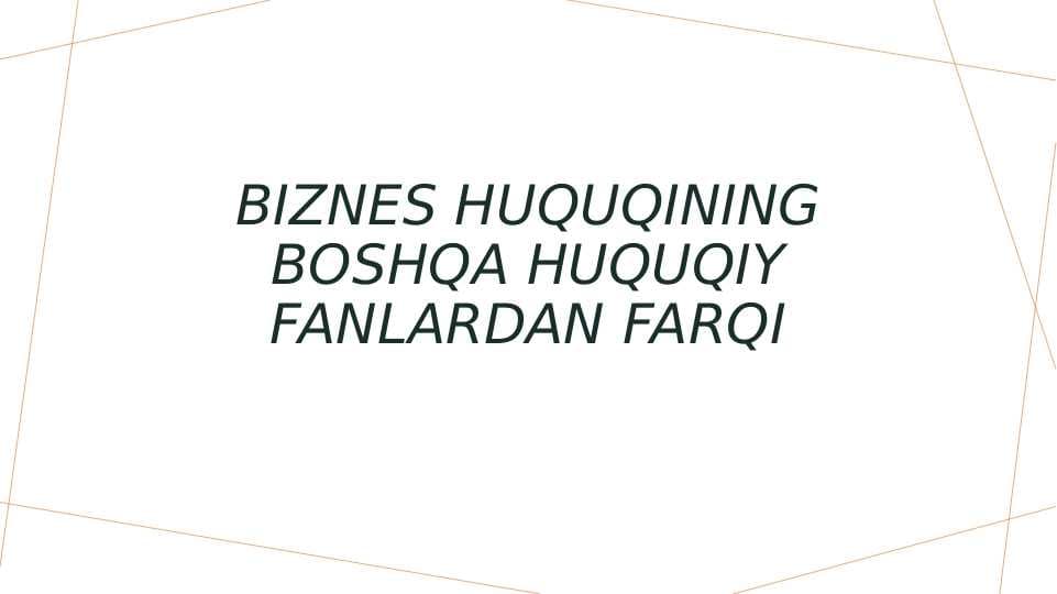 Biznes huquqining boshqa huquqiy fanlardan farqi