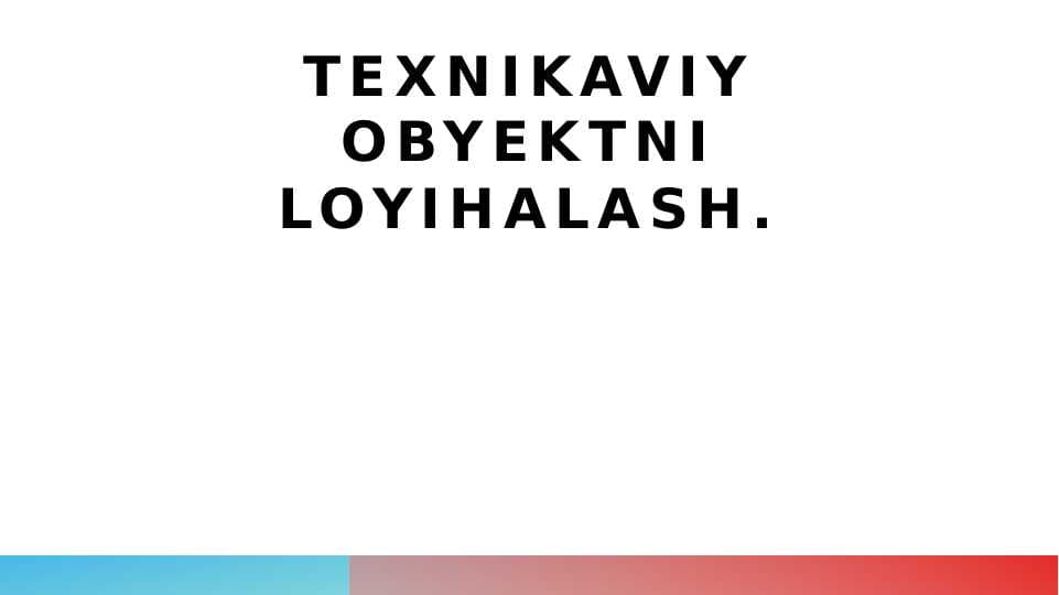 Texnikaviy obyektni loyihalash