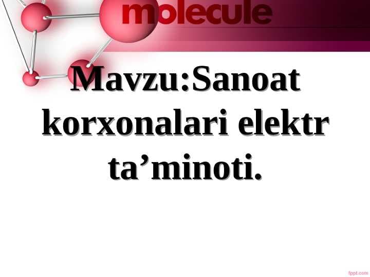 Sanoat korxonalari elektr ta’minoti.